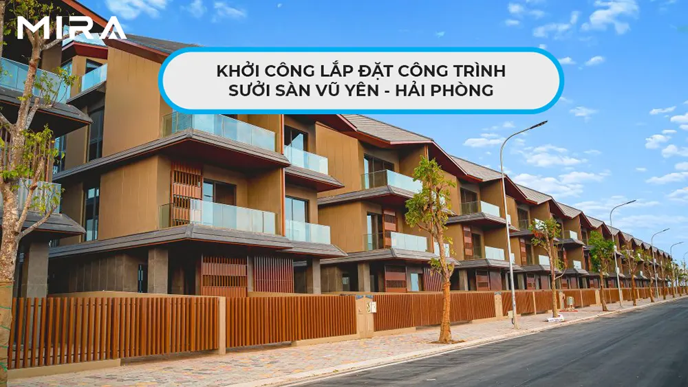 MIRA khởi công lắp đặt sưởi sàn tại Vũ Yên - Hải Phòng | CASE STUDY